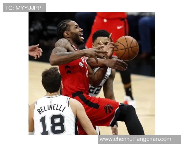 2019年马刺与猛龙精彩对决赛程录像回顾与分析 2019年马刺与猛龙精彩对决赛程录像回顾与分析