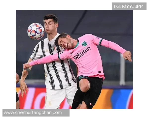 巴塞罗那与尤文图斯精彩对决回放全程分析与精彩瞬间回顾 巴塞罗那与尤文图斯精彩对决回放全程分析与精彩瞬间回顾