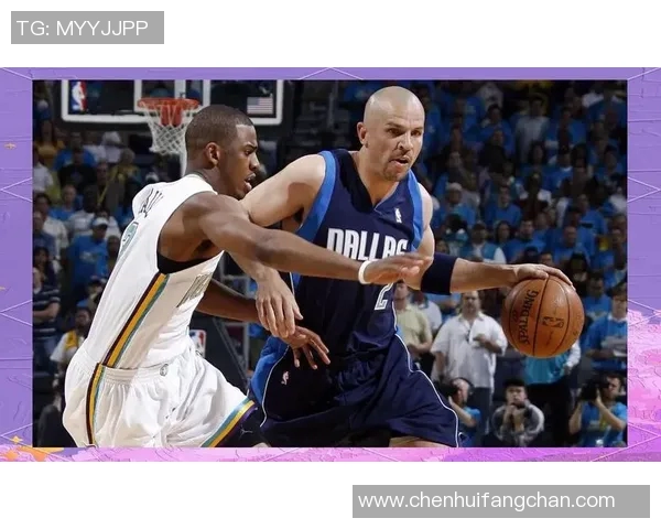 基德职业生涯十大经典瞬间回顾传承与创新的篮球艺术之旅