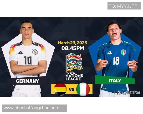 德国与意大利下半场精彩对决分析与战术解析